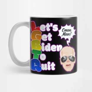 LGBTQ Let's Get Biden to Quit Funny Political Meme Mug